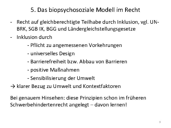 5. Das biopsychosoziale Modell im Recht - Recht auf gleichberechtigte Teilhabe durch Inklusion, vgl.