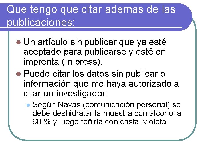 Que tengo que citar ademas de las publicaciones: l Un artículo sin publicar que