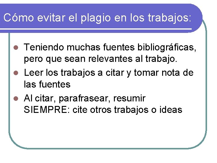 Cómo evitar el plagio en los trabajos: Teniendo muchas fuentes bibliográficas, pero que sean