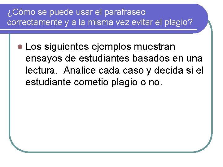 ¿Cómo se puede usar el parafraseo correctamente y a la misma vez evitar el