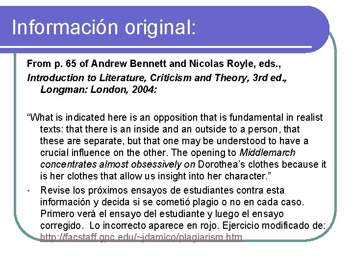 Información original: From p. 65 of Andrew Bennett and Nicolas Royle, eds. , Introduction