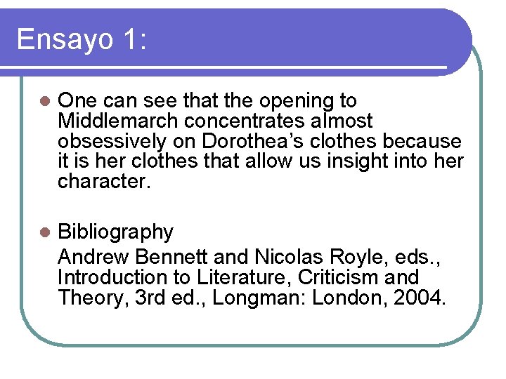 Ensayo 1: l One can see that the opening to Middlemarch concentrates almost obsessively