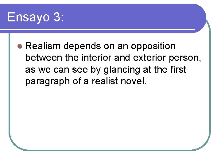 Ensayo 3: l Realism depends on an opposition between the interior and exterior person,