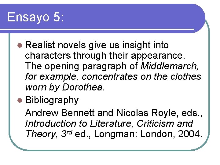 Ensayo 5: l Realist novels give us insight into characters through their appearance. The