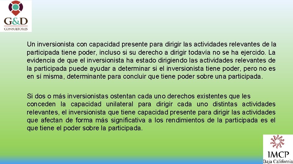 Un inversionista con capacidad presente para dirigir las actividades relevantes de la participada tiene
