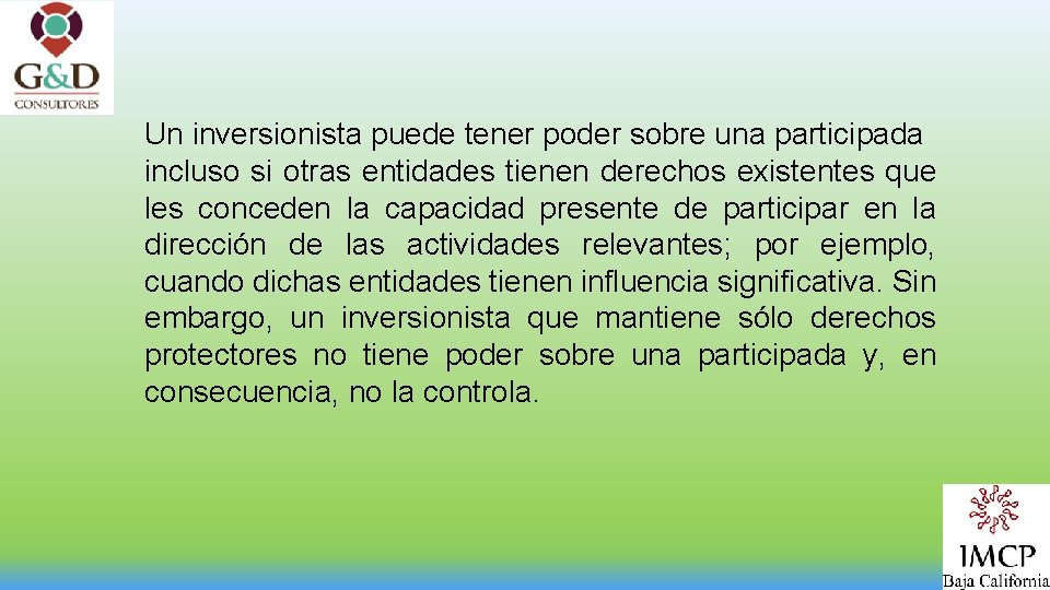 Un inversionista puede tener poder sobre una participada incluso si otras entidades tienen derechos