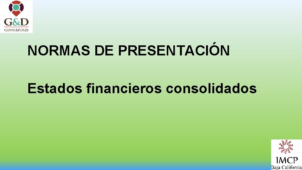 NORMAS DE PRESENTACIÓN Estados financieros consolidados 