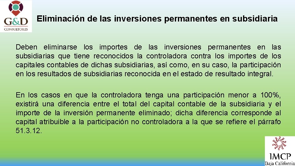 Eliminación de las inversiones permanentes en subsidiaria Deben eliminarse los importes de las inversiones