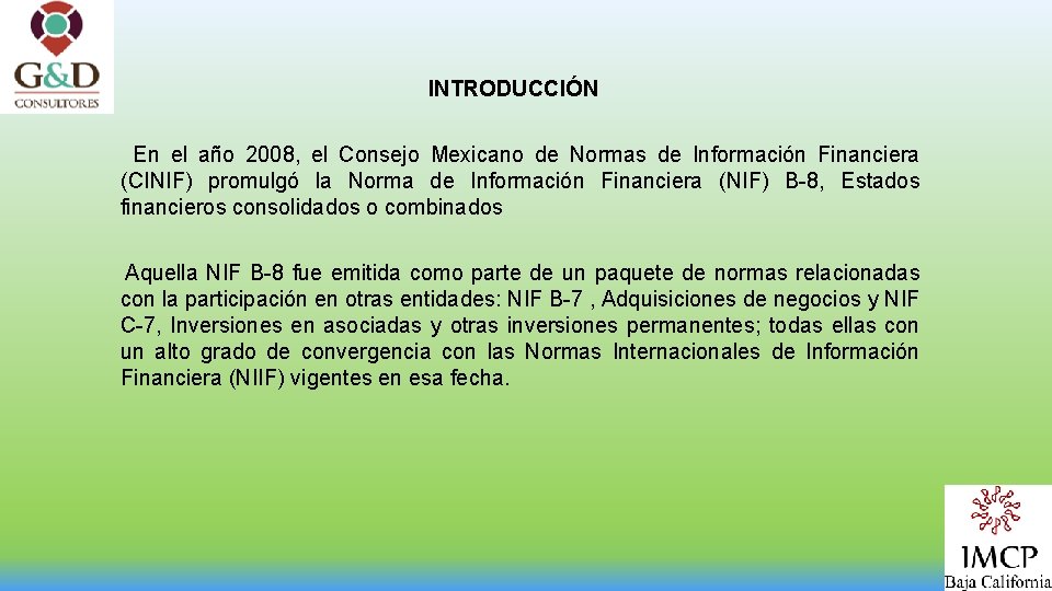 INTRODUCCIÓN En el año 2008, el Consejo Mexicano de Normas de Información Financiera (CINIF)