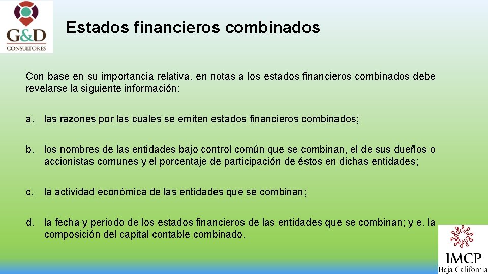 Estados financieros combinados Con base en su importancia relativa, en notas a los estados