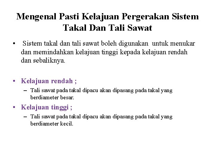 Mengenal Pasti Kelajuan Pergerakan Sistem Takal Dan Tali Sawat • Sistem takal dan tali