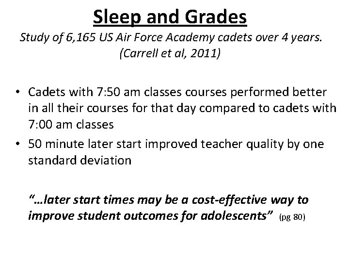 Sleep and Grades Study of 6, 165 US Air Force Academy cadets over 4
