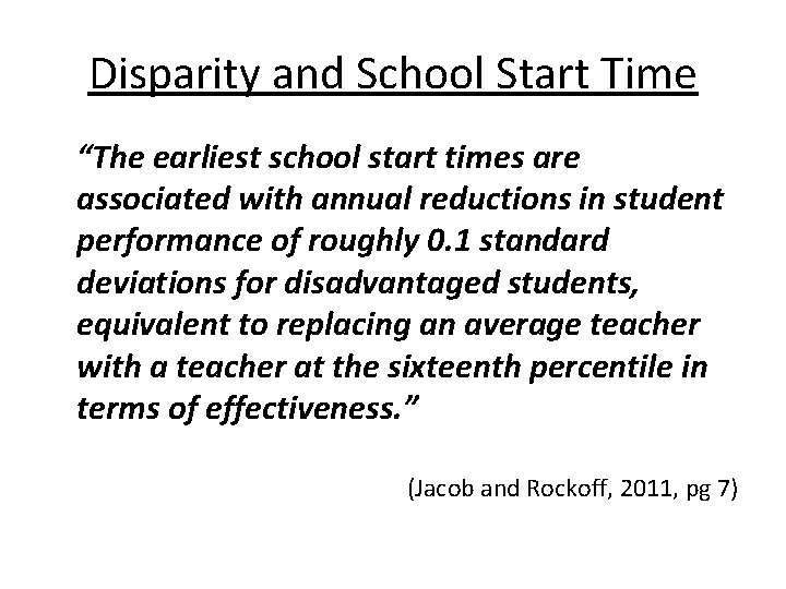 Disparity and School Start Time “The earliest school start times are associated with annual