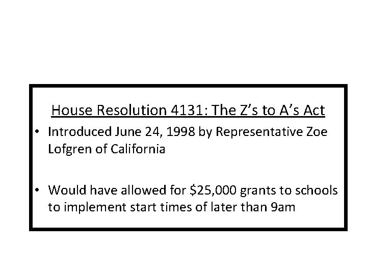 House Resolution 4131: The Z’s to A’s Act • Introduced June 24, 1998 by