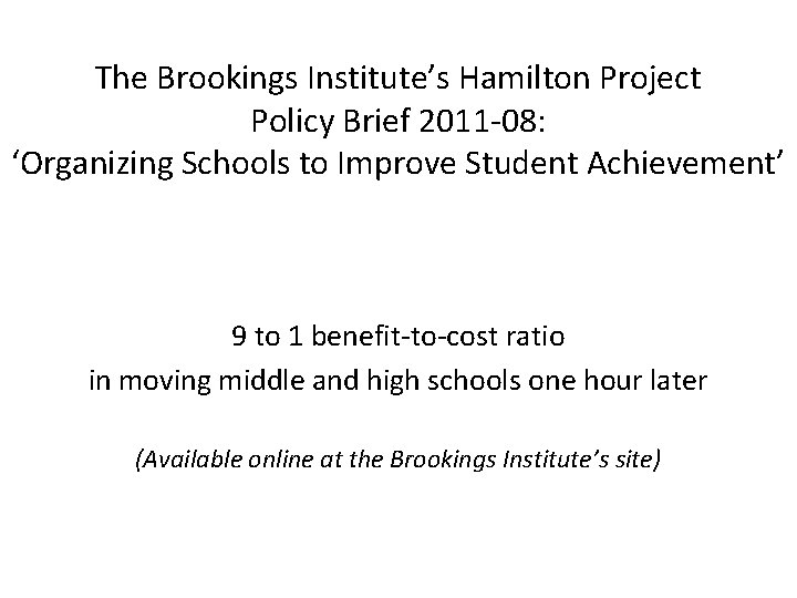 The Brookings Institute’s Hamilton Project Policy Brief 2011 -08: ‘Organizing Schools to Improve Student