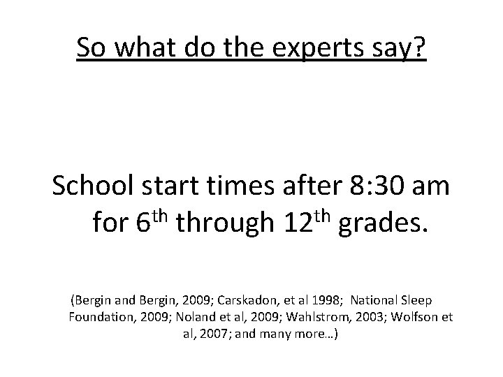 So what do the experts say? School start times after 8: 30 am for