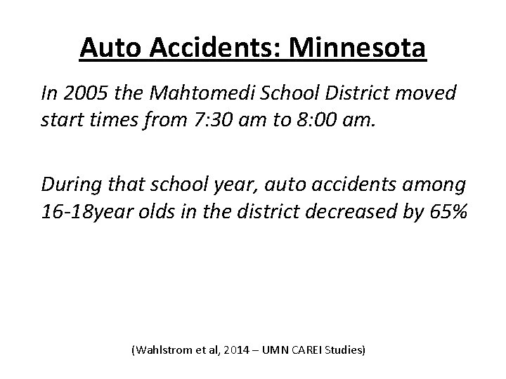 Auto Accidents: Minnesota In 2005 the Mahtomedi School District moved start times from 7: