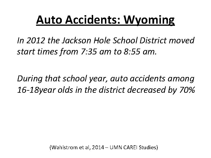 Auto Accidents: Wyoming In 2012 the Jackson Hole School District moved start times from