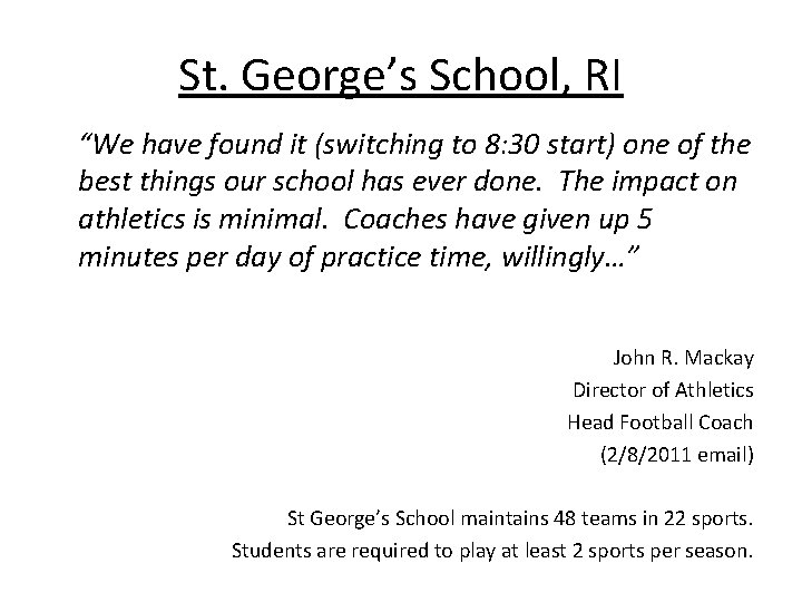 St. George’s School, RI “We have found it (switching to 8: 30 start) one
