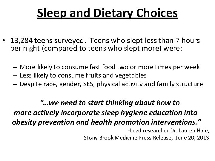 Sleep and Dietary Choices • 13, 284 teens surveyed. Teens who slept less than