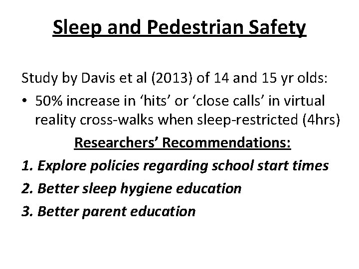 Sleep and Pedestrian Safety Study by Davis et al (2013) of 14 and 15