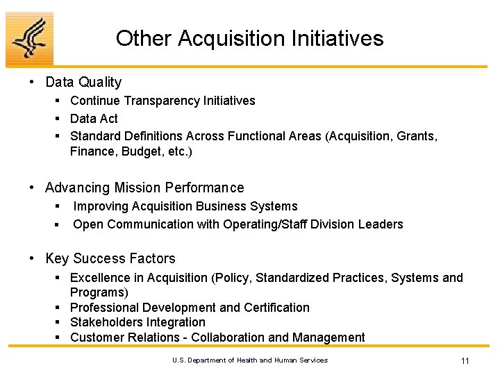 Other Acquisition Initiatives • Data Quality § Continue Transparency Initiatives § Data Act §