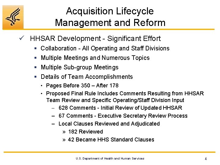 Acquisition Lifecycle Management and Reform HHSAR Development - Significant Effort § Collaboration - All