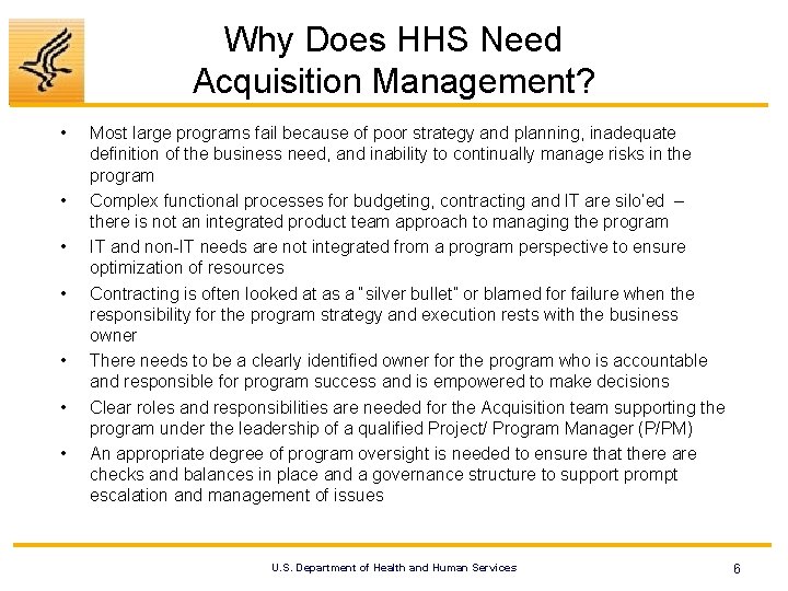 Why Does HHS Need Acquisition Management? • • Most large programs fail because of