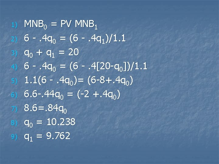 1) 2) 3) 4) 5) 6) 7) 8) 9) MNB 0 = PV MNB