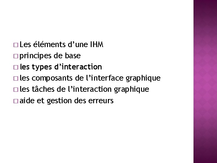 � Les éléments d’une IHM � principes de base � les types d’interaction �