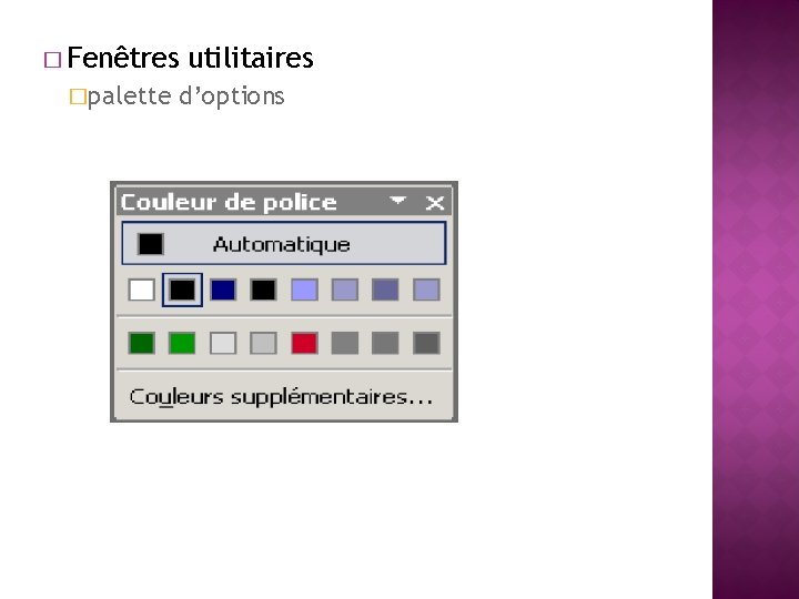 � Fenêtres �palette utilitaires d’options 