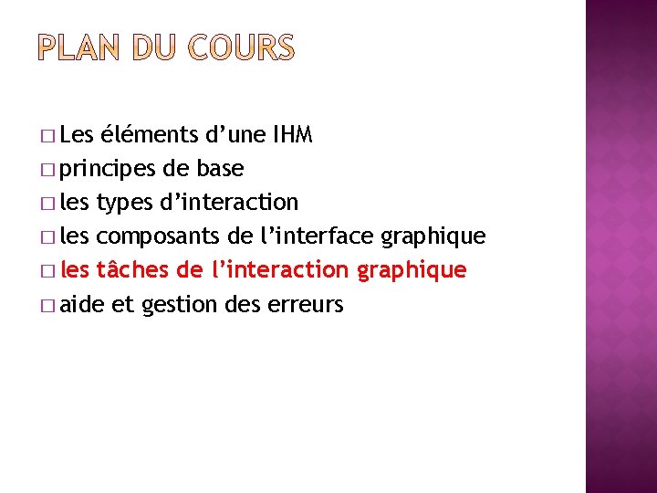 � Les éléments d’une IHM � principes de base � les types d’interaction �