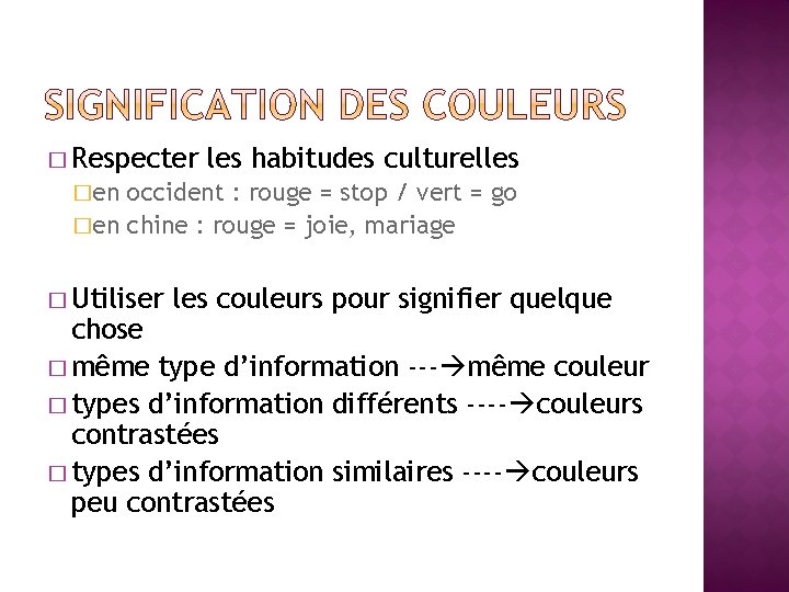 � Respecter les habitudes culturelles �en occident : rouge = stop / vert =