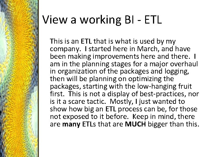 View a working BI - ETL This is an ETL that is what is