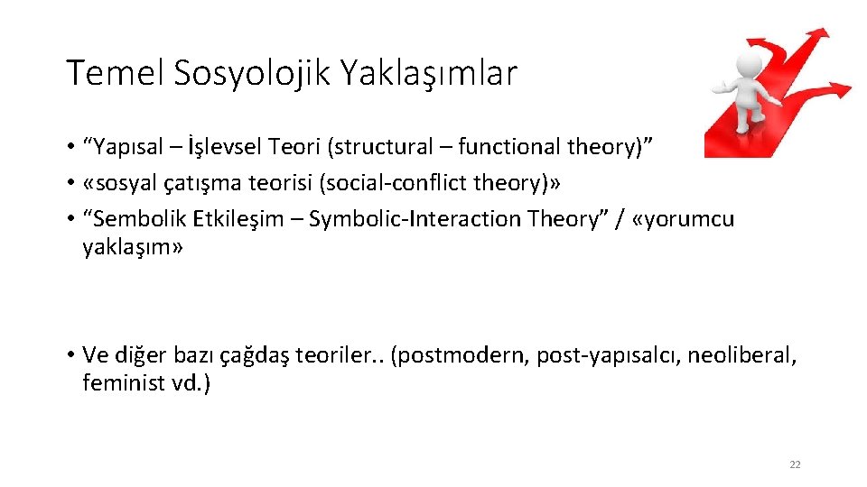 Temel Sosyolojik Yaklaşımlar • “Yapısal – İşlevsel Teori (structural – functional theory)” • «sosyal