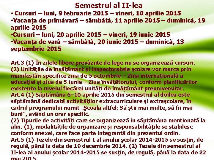 Semestrul al II-lea • Cursuri – luni, 9 februarie 2015 – vineri, 10 aprilie