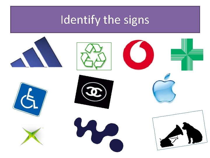 Identify the signs 