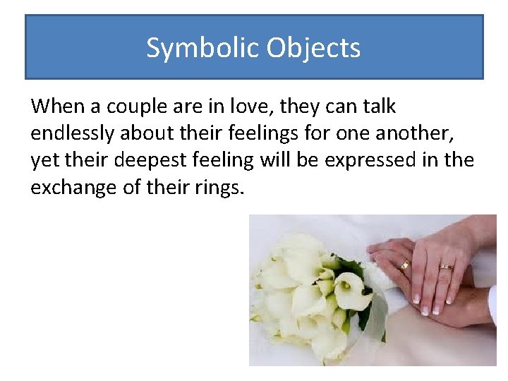 Symbolic Objects When a couple are in love, they can talk endlessly about their