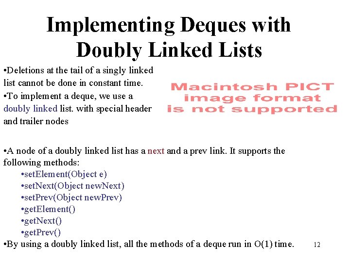 Implementing Deques with Doubly Linked Lists • Deletions at the tail of a singly