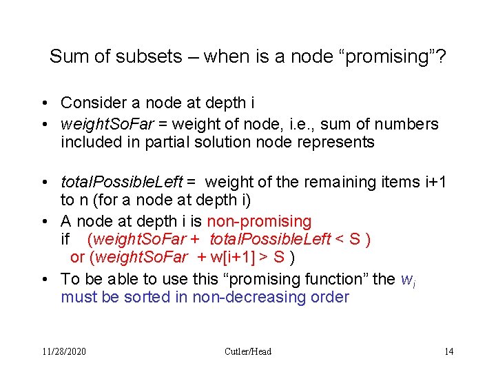 Sum of subsets – when is a node “promising”? • Consider a node at