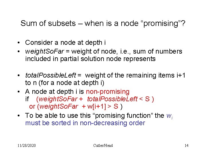 Sum of subsets – when is a node “promising”? • Consider a node at Sum of subsets – when is a node “promising”? • Consider a node at