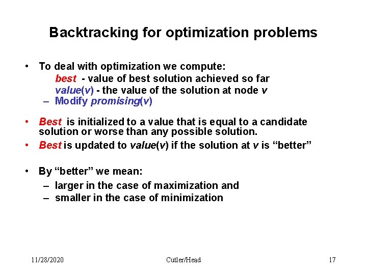 Backtracking for optimization problems • To deal with optimization we compute: best - value