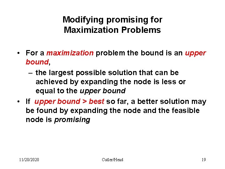 Modifying promising for Maximization Problems • For a maximization problem the bound is an