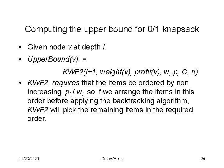 Computing the upper bound for 0/1 knapsack • Given node v at depth i. Computing the upper bound for 0/1 knapsack • Given node v at depth i.