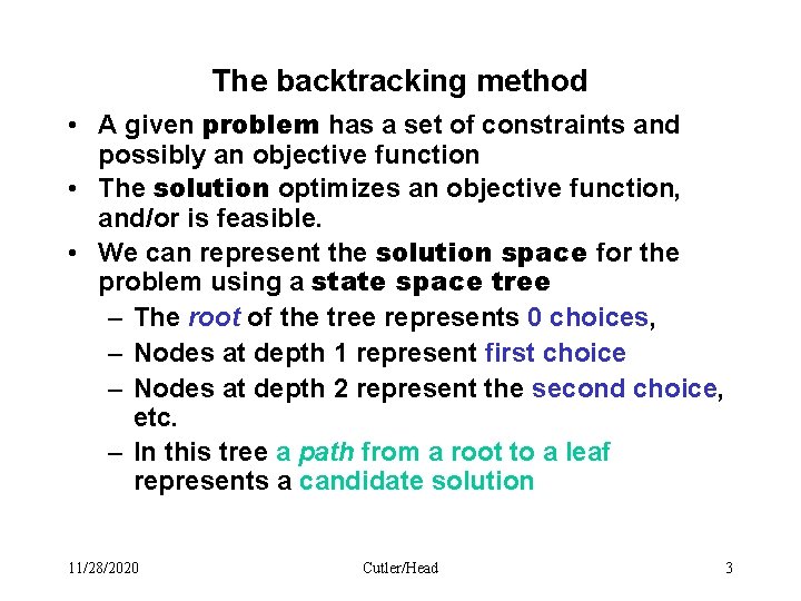 The backtracking method • A given problem has a set of constraints and possibly