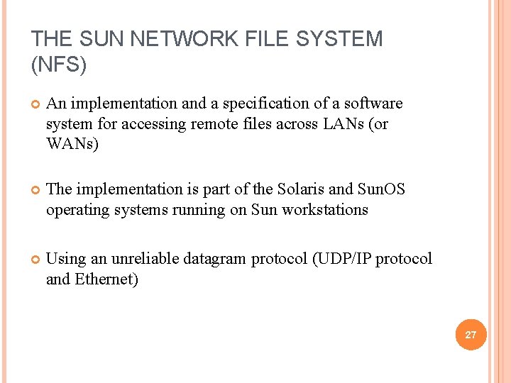 THE SUN NETWORK FILE SYSTEM (NFS) An implementation and a specification of a software