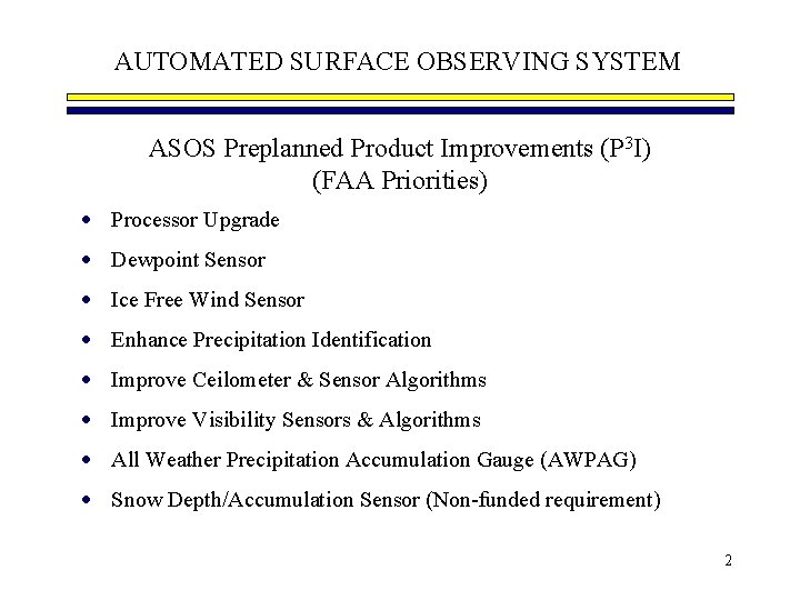 AUTOMATED SURFACE OBSERVING SYSTEM ASOS Preplanned Product Improvements (P 3 I) (FAA Priorities) ·