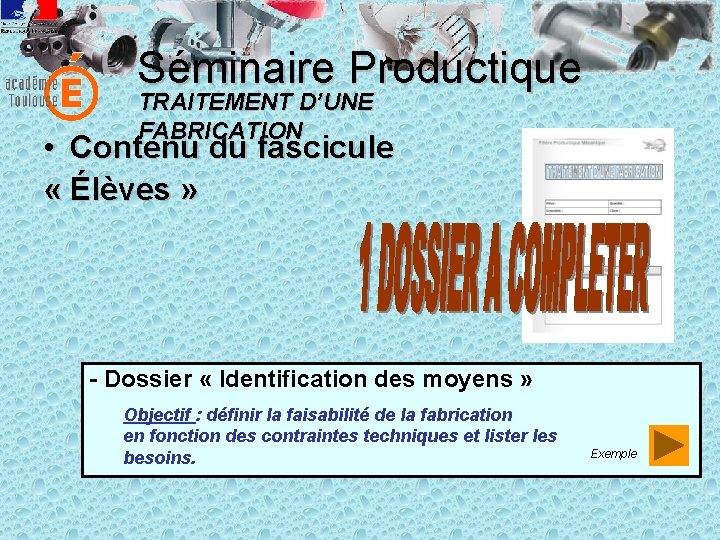 Séminaire Productique TRAITEMENT D’UNE FABRICATION • Contenu du fascicule « Élèves » - Dossier