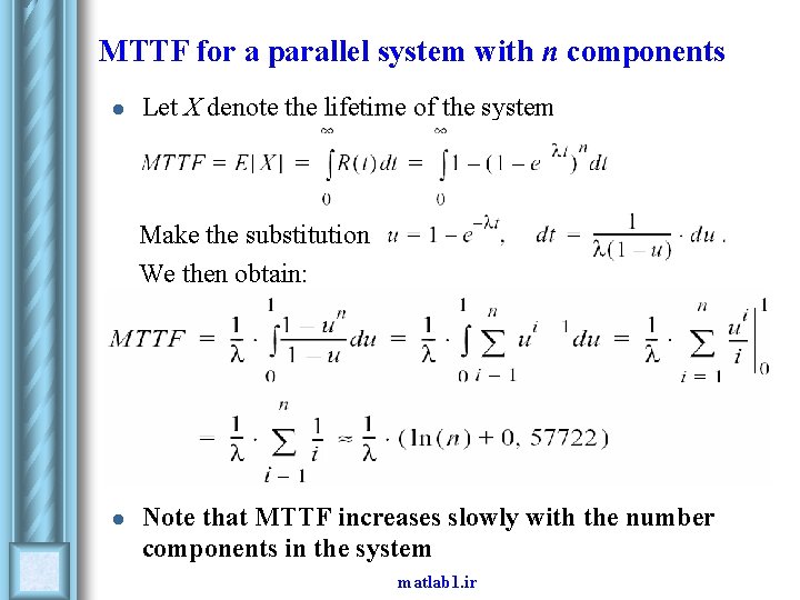 MTTF for a parallel system with n components l Let X denote the lifetime