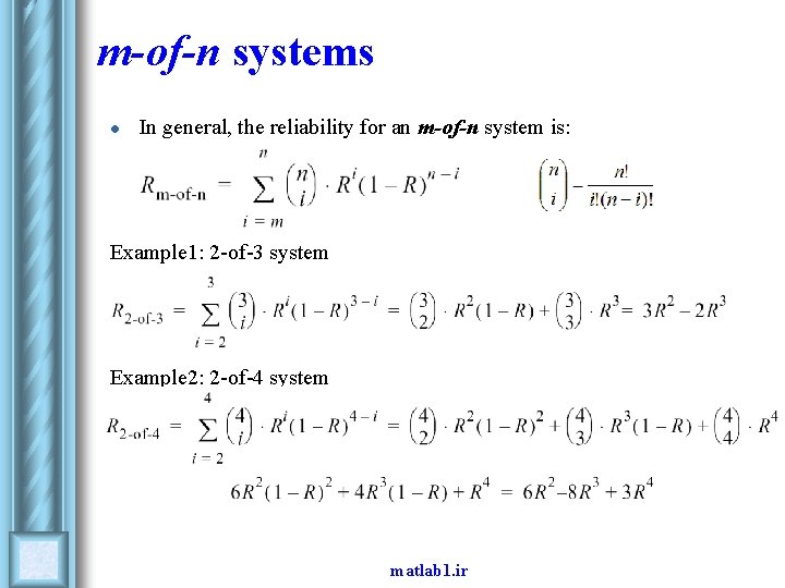 m-of-n systems l In general, the reliability for an m-of-n system is: Example 1:
